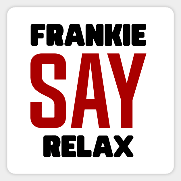 Frankie Say Relax Sticker by colorsplash